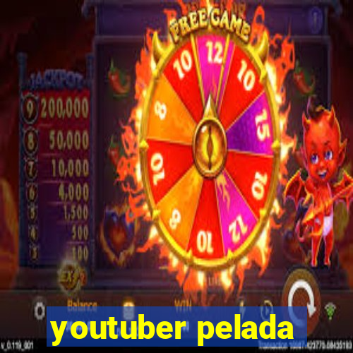 youtuber pelada